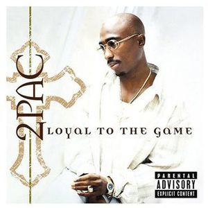 Loyal to the Game [Explicit Content] , 2Pac