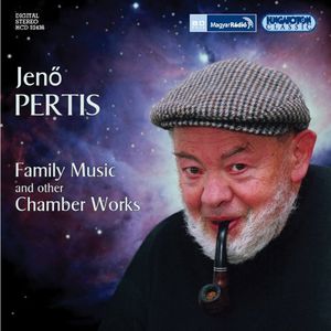 Family Music & Other Chamber Works , Jeno Pertis