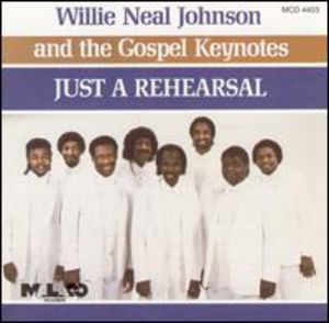 Just a Rehearsal , Willie Neal Johnson