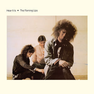 Hear It Is , The Flaming Lips