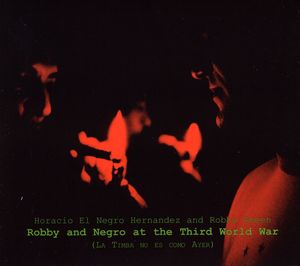 Robby and Negro At The Third World War , Horacio "El Negro" Hern ndez