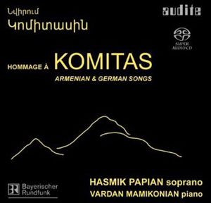 Homage to Komitas: Armenian & German Songs , Hasmik Papian