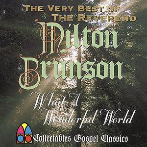 What a Wonderful World: Very Best of , Rev. Milton Brunson