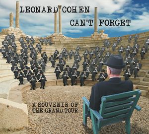 Can't Forget: A Souvenir of the Grand Tour , Leonard Cohen