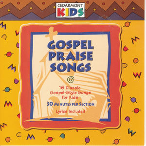 Gospel Praise Songs , Cedarmont Kids