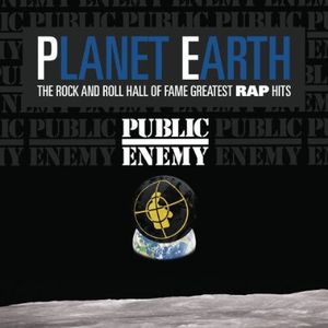 Planet Earth: The Rock & Roll Hall Of Fame Greatest Rap Hits , Public Enemy