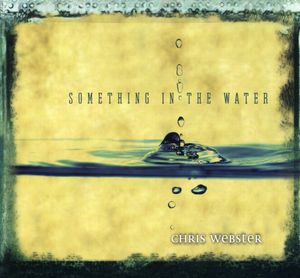 Something in the Water , Chris Webster