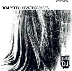 Last DJ , Tom Petty & Heartbreakers