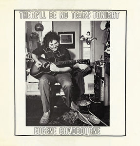 There'll Be No Tears Tonight , Eugene Chadbourne