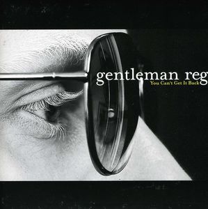 You Can't Get It Back , Gentleman Reg