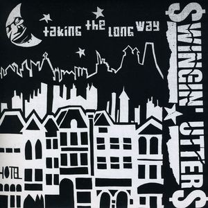Taking the Long Way , Swingin' Utters