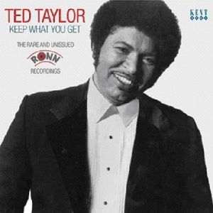Keep What You Get: Rare & Unissued Ronn Recordings [Import] , Ted Taylor