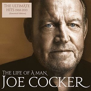 Life Of A Man: Ultimate Hits 1968-2013 [Import] , Joe Cocker