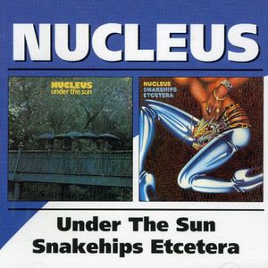 Under the Sun /  Snakehips Etcetera [Import] , Nucleus