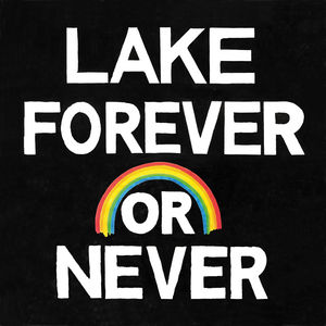 Forever Or Never , Lake