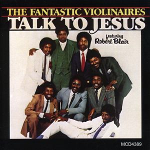 Talk to Jesus , The Violinaires
