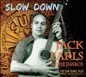 Slow Down the Sun Years Plus , Jack Earls & The Jimbos