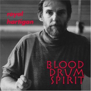 Blood Drum Spirit , Royal Hartigan