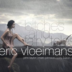 Bitches & Fairy Tales , Eric Vloeimans