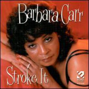 Stroke It , Barbara Carr