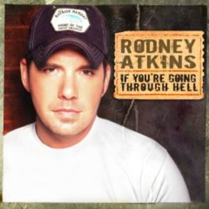 If You're Going Through Hell , Rodney Atkins