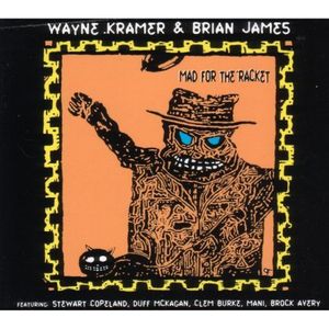 Mad for the Racket , Wayne Kramer
