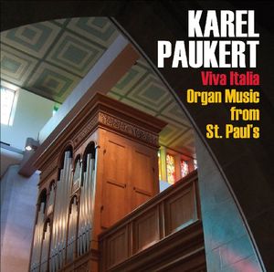 Viva Italia: Organ Music from St Paul's , Karel Paukert