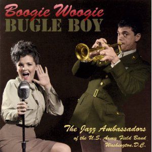 Boogie Woogie Bugle Boy , U.S. Army Field Jazz Band