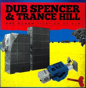 Clashification of Dub , Dub Spencer & Trance Hill