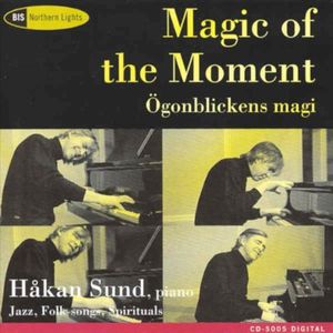 Magic of the Moment-Improvisations , Hakan Sund