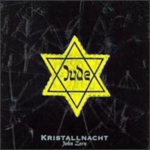 Kristallnacht , John Zorn