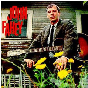 Requia & Other Compositions for Guitar Solo , John Fahey