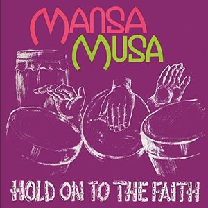 Hold On To The Faith , Mansa Musa