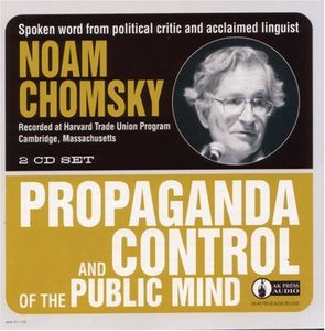 Propaganda & Control of the Public Mind , Noam Chomsky
