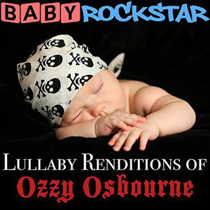 Lullaby Renditions of Ozzy Osbourne , Baby Rockstar