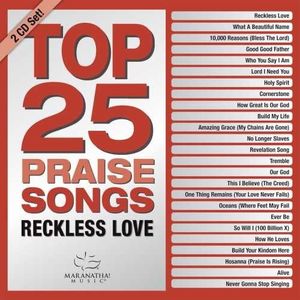 Top 25 Praise Songs: Reckless Love (Various Artists) -  Maranatha Music, 155904