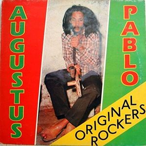 Original Rockers , Augustus Pablo
