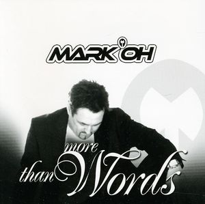 More Than Words , Mark 'Oh