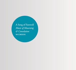 Song of Farewell: Music of Mourning & Consolation , Paul McCreesh