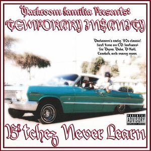Temporary Insanity: Bitchez Never Learn [Explicit Content] , DarkRoom Familia