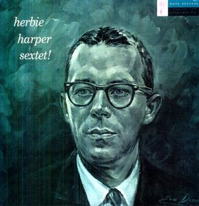 Herbie Harper Sextet , Herbie Harper