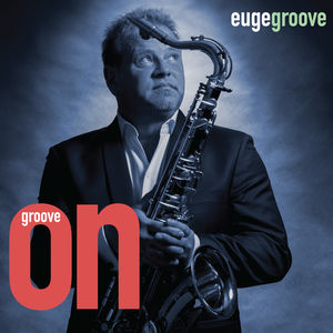 Groove On! , Euge Groove