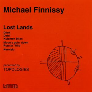 Lost Lands , Michael Finnissy