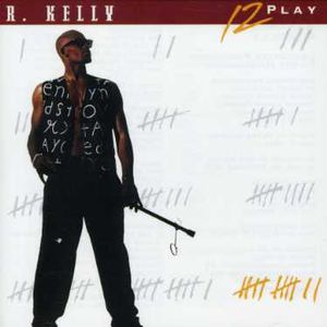 12-Play , R. Kelly