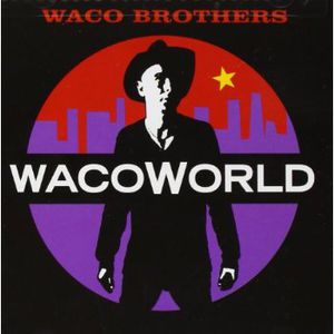 Waco World , Waco Brothers