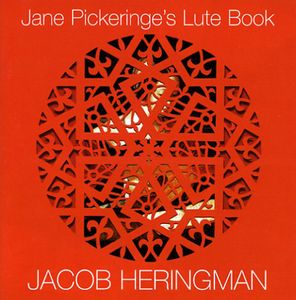 Jane Pickeringe's Lute Book , Jacob Heringman