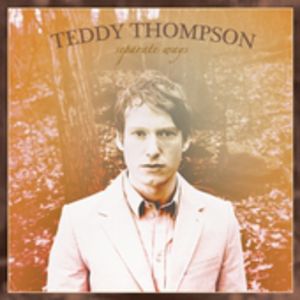 Separate Ways , Teddy Thompson