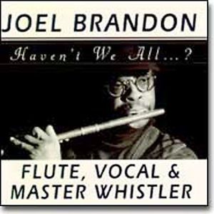 Haven't We All...? , Joel Brandon