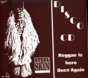 Reggae Is Here Once Again , Steel An' Skin