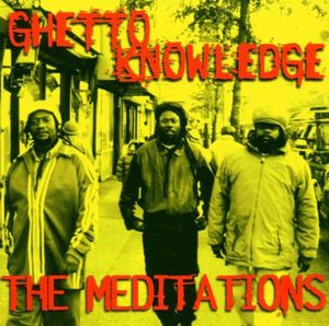 Ghetto Knowledge , The Meditations